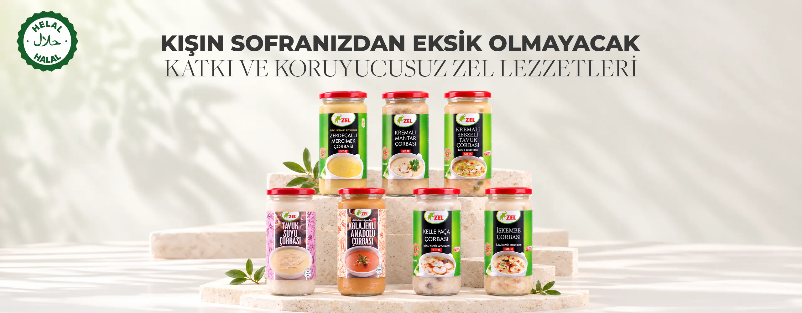 Kışın sofranızdan eksik olmayacak katkı ve koruyucusuz Zel lezzetleri: mercimek, kremalı mantar, kremalı sebzeli tavuk, tavuk suyu, kolajenli Anadolu, kelle paça ve işkembe çorbası