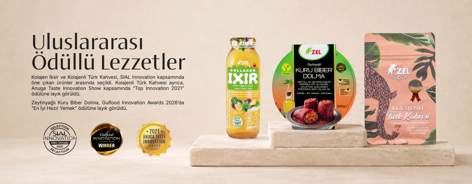 Uluslararası ödüllü lezzetler: Kolajen İksir ve Kolajenli Türk Kahvesi SIAL Innovation 2021 kapsamında öne çıkan ürünler arasında seçildi; Kolajenli Türk Kahvesi Anuga Taste Innovation Show'da "Top Innovation 2021", Zeytinyağlı Kuru Biber Dolma Gulfood Innovation Awards 2026'da "En İyi Hazır Yemek" ödülünü aldı